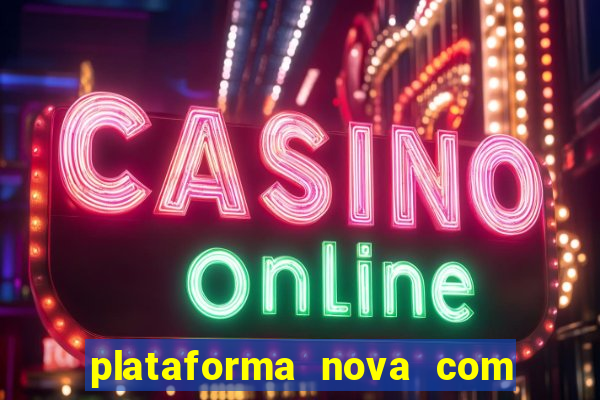 plataforma nova com bonus no cadastro